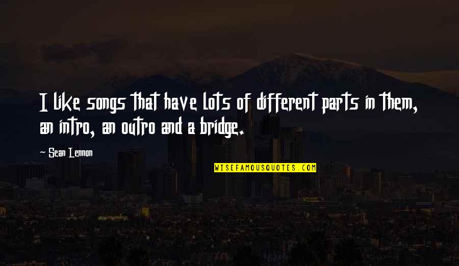 What A Beautiful Nature Quotes By Sean Lennon: I like songs that have lots of different What A Beautiful Nature Quotes By Sean Lennon: I like songs that have lots of different