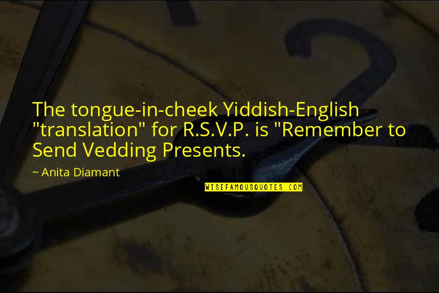 What A Catch Donnie Quotes By Anita Diamant: The tongue-in-cheek Yiddish-English "translation" for R.S.V.P. is "Remember
