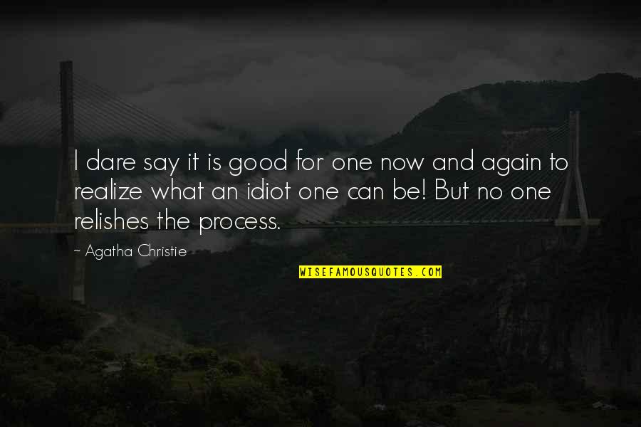 What A Day When The Tables Are Turned Quotes By Agatha Christie: I dare say it is good for one What A Day When The Tables Are Turned Quotes By Agatha Christie: I dare say it is good for one