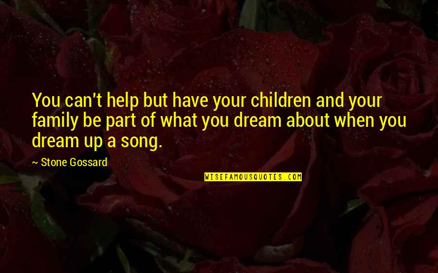 What A Dream Quotes By Stone Gossard: You can't help but have your children and