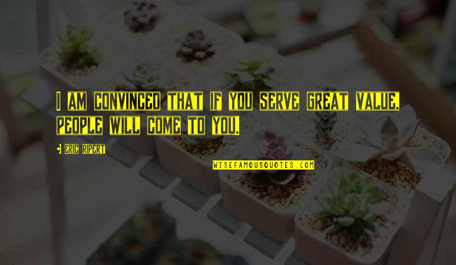 What A Good Morning Quotes By Eric Ripert: I am convinced that if you serve great
