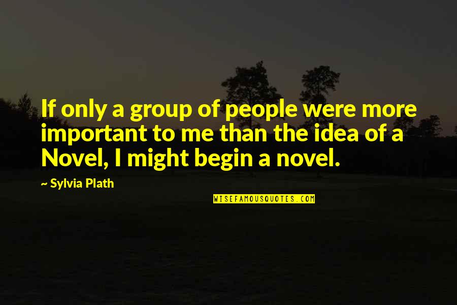 What A Good Morning Quotes By Sylvia Plath: If only a group of people were more What A Good Morning Quotes By Sylvia Plath: If only a group of people were more