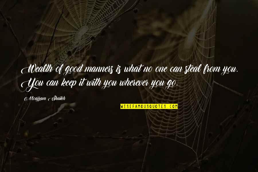 What A Productive Day Today Quotes By Moazzam Shaikh: Wealth of good manners is what no one What A Productive Day Today Quotes By Moazzam Shaikh: Wealth of good manners is what no one