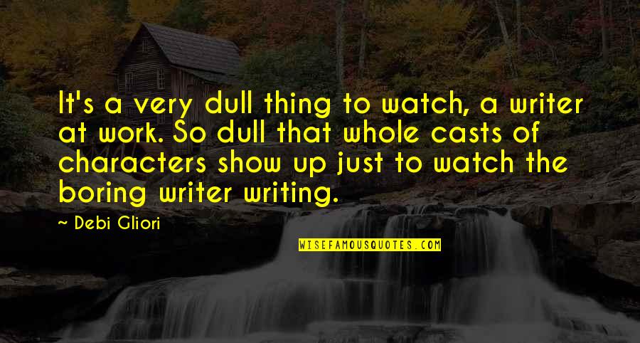 What A Real Family Means Quotes By Debi Gliori: It's a very dull thing to watch, a What A Real Family Means Quotes By Debi Gliori: It's a very dull thing to watch, a