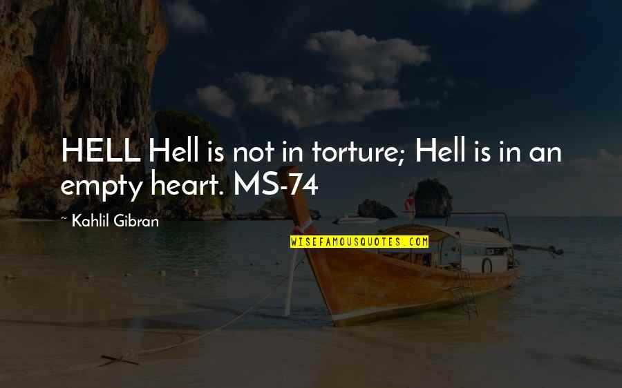 What A Real Man Does For His Woman Quotes By Kahlil Gibran: HELL Hell is not in torture; Hell is What A Real Man Does For His Woman Quotes By Kahlil Gibran: HELL Hell is not in torture; Hell is