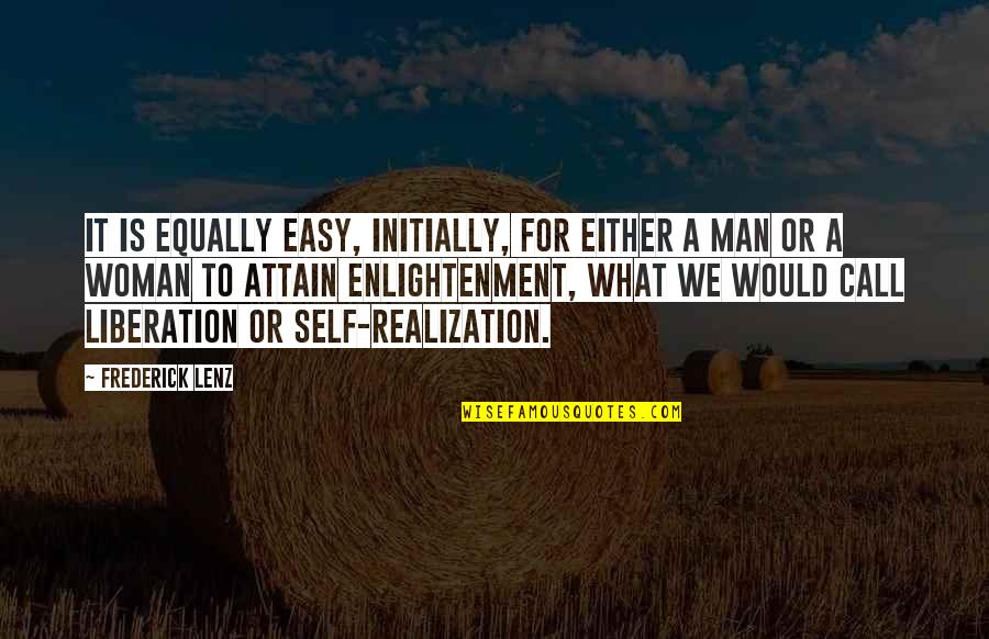 What A Woman Is To A Man Quotes By Frederick Lenz: It is equally easy, initially, for either a
