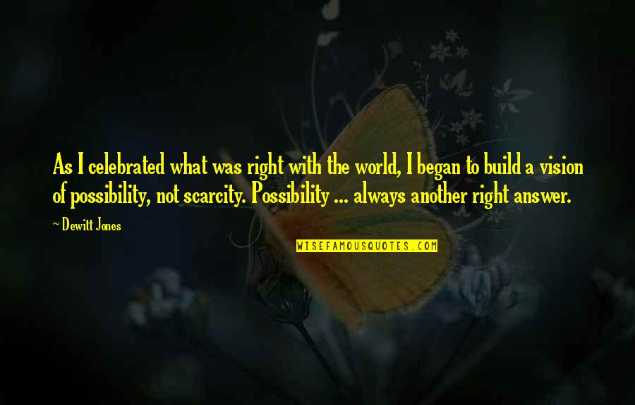 What A World Quotes By Dewitt Jones: As I celebrated what was right with the What A World Quotes By Dewitt Jones: As I celebrated what was right with the