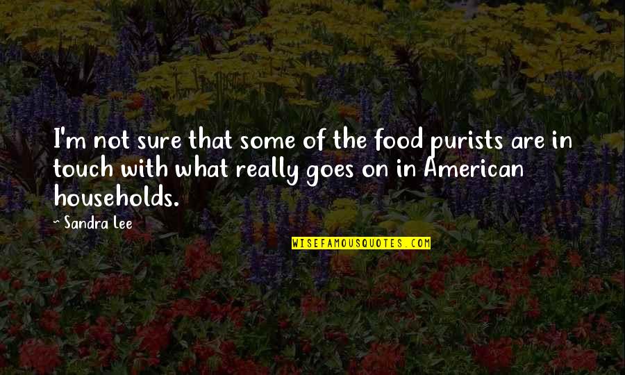 What Are American Quotes By Sandra Lee: I'm not sure that some of the food