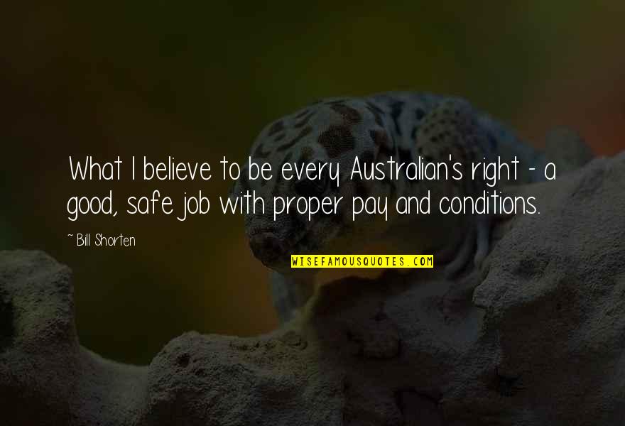 What Are Australian Quotes By Bill Shorten: What I believe to be every Australian's right