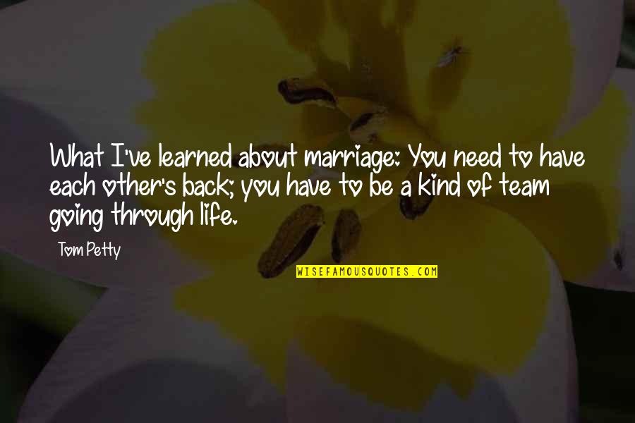 What Are Petty Quotes By Tom Petty: What I've learned about marriage: You need to
