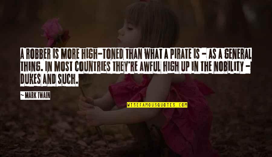 What Are Pirate Quotes By Mark Twain: A robber is more high-toned than what a