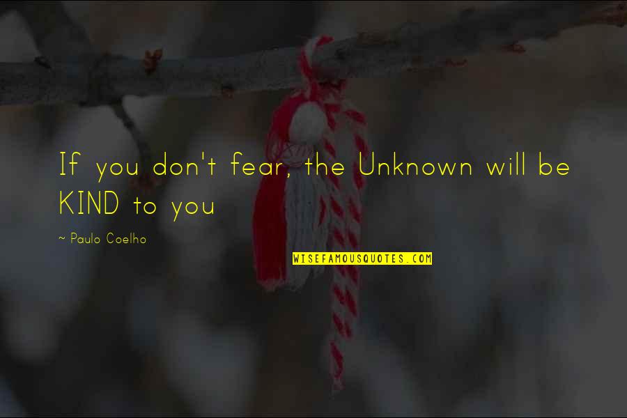 What Are Secondary Quotes By Paulo Coelho: If you don't fear, the Unknown will be