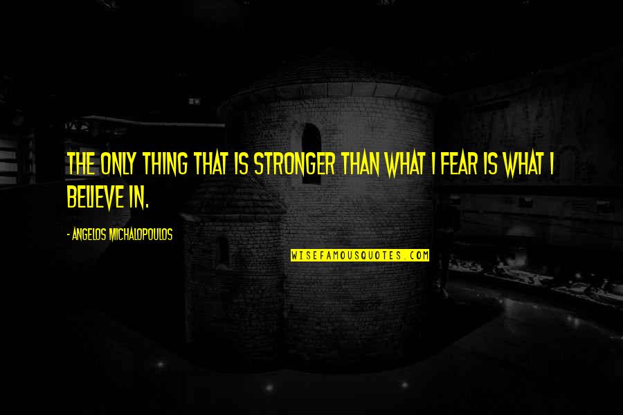 What Are Self Motivation Quotes By Angelos Michalopoulos: The only thing that is stronger than what What Are Self Motivation Quotes By Angelos Michalopoulos: The only thing that is stronger than what