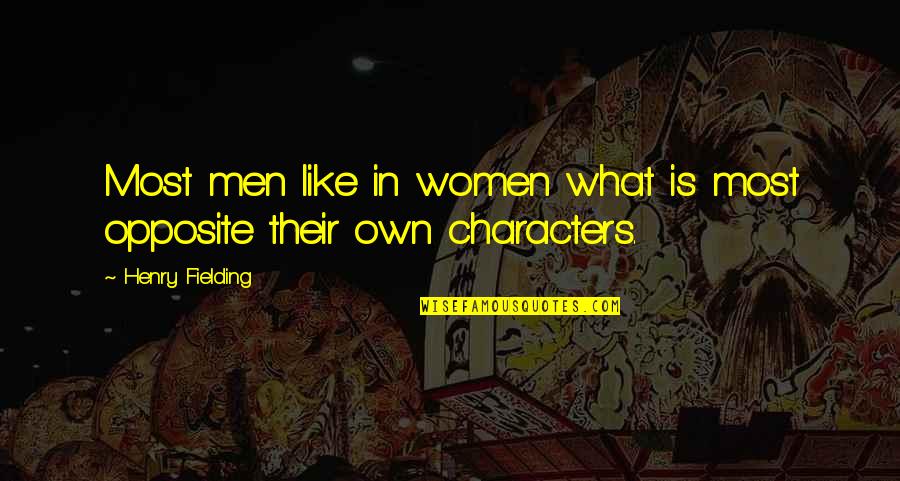 What Are Some Character Quotes By Henry Fielding: Most men like in women what is most