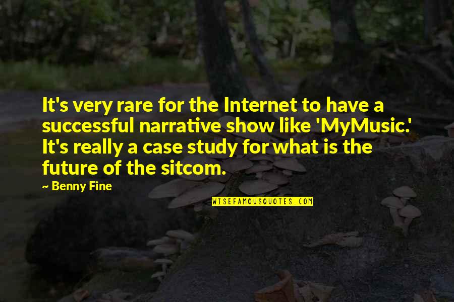 What Are Some Rare Quotes By Benny Fine: It's very rare for the Internet to have