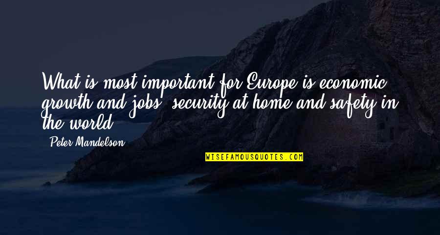 What Are Some Safety Quotes By Peter Mandelson: What is most important for Europe is economic