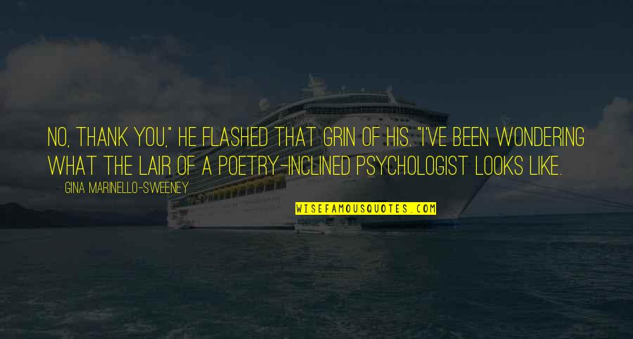 What Are Some Thank You Quotes By Gina Marinello-Sweeney: No, thank you," he flashed that grin of