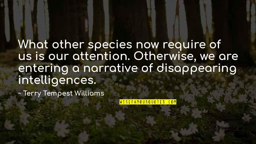 What Are We Now Quotes By Terry Tempest Williams: What other species now require of us is