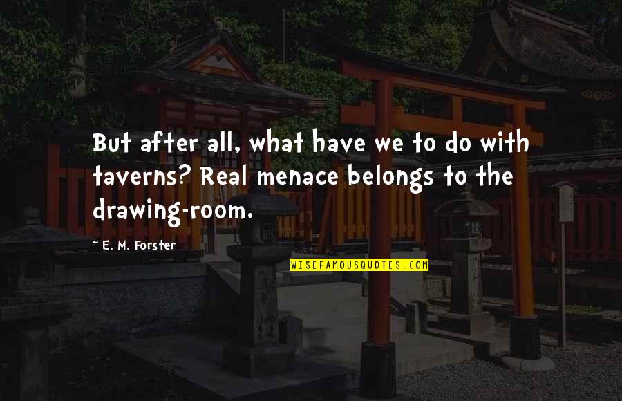 What Belongs To You Quotes By E. M. Forster: But after all, what have we to do What Belongs To You Quotes By E. M. Forster: But after all, what have we to do