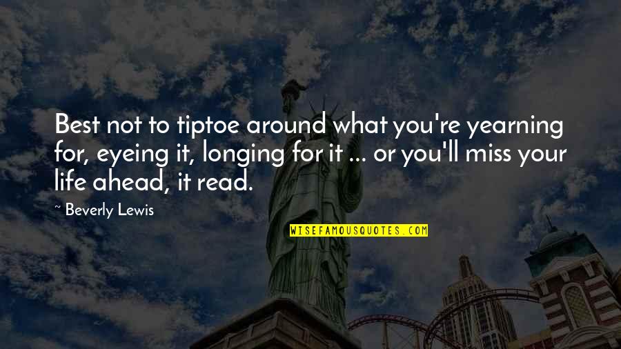 What Best For You Quotes By Beverly Lewis: Best not to tiptoe around what you're yearning