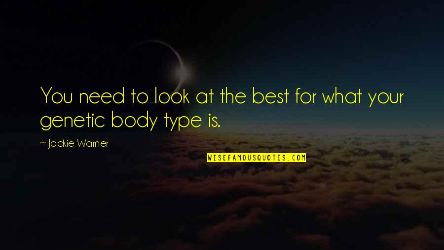 What Best For You Quotes By Jackie Warner: You need to look at the best for