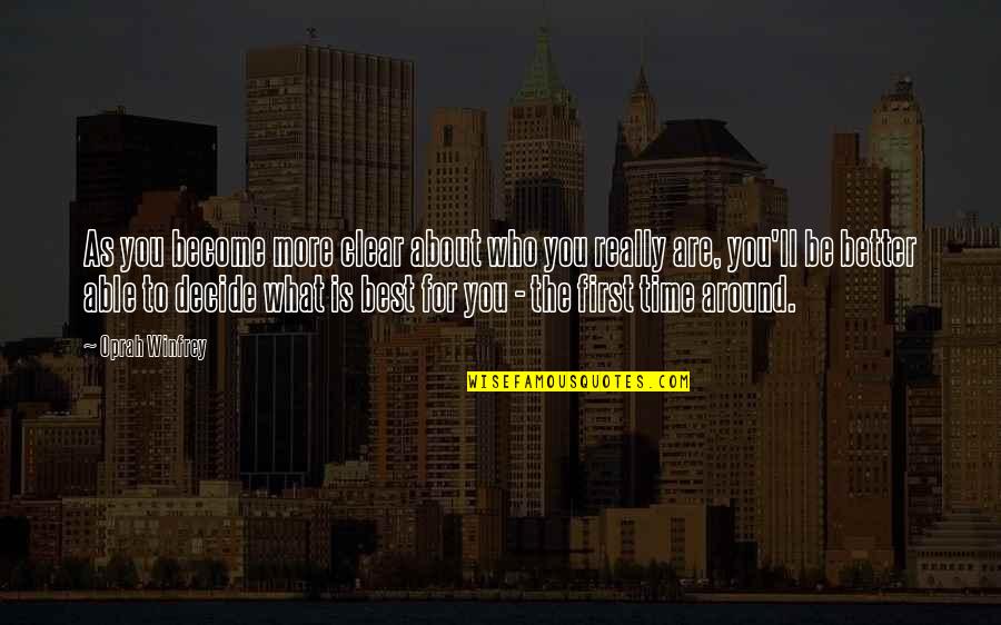 What Best For You Quotes By Oprah Winfrey: As you become more clear about who you