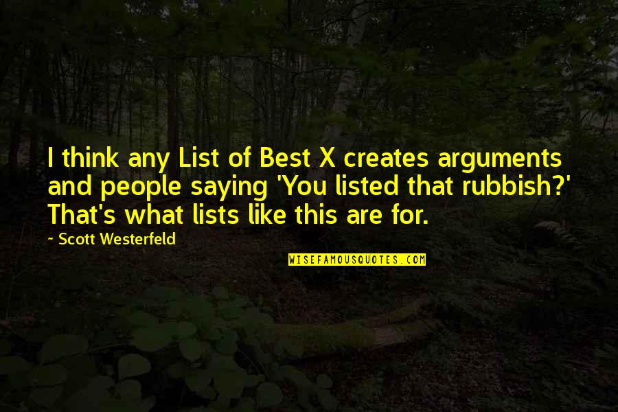 What Best For You Quotes By Scott Westerfeld: I think any List of Best X creates