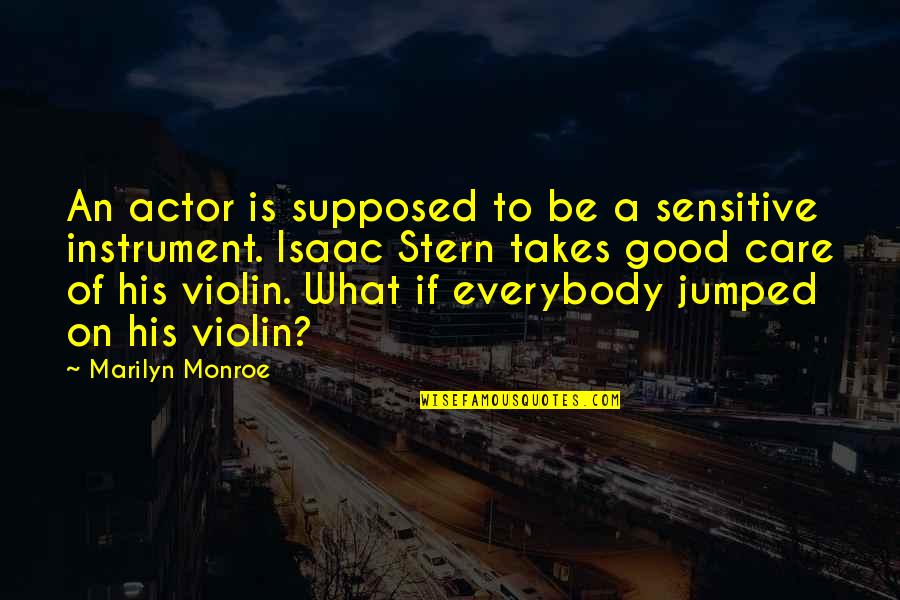 What Care Is Quotes By Marilyn Monroe: An actor is supposed to be a sensitive What Care Is Quotes By Marilyn Monroe: An actor is supposed to be a sensitive