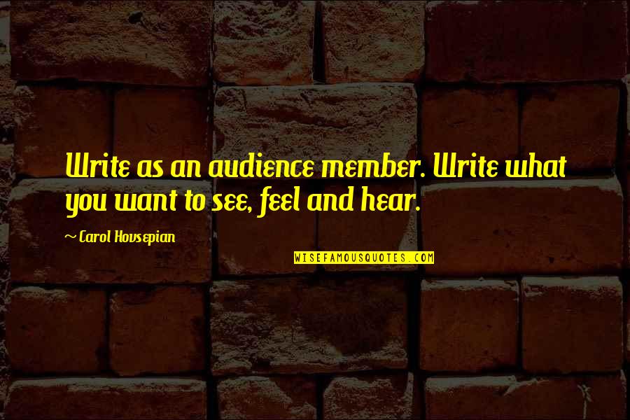 What Children Want Quotes By Carol Hovsepian: Write as an audience member. Write what you What Children Want Quotes By Carol Hovsepian: Write as an audience member. Write what you