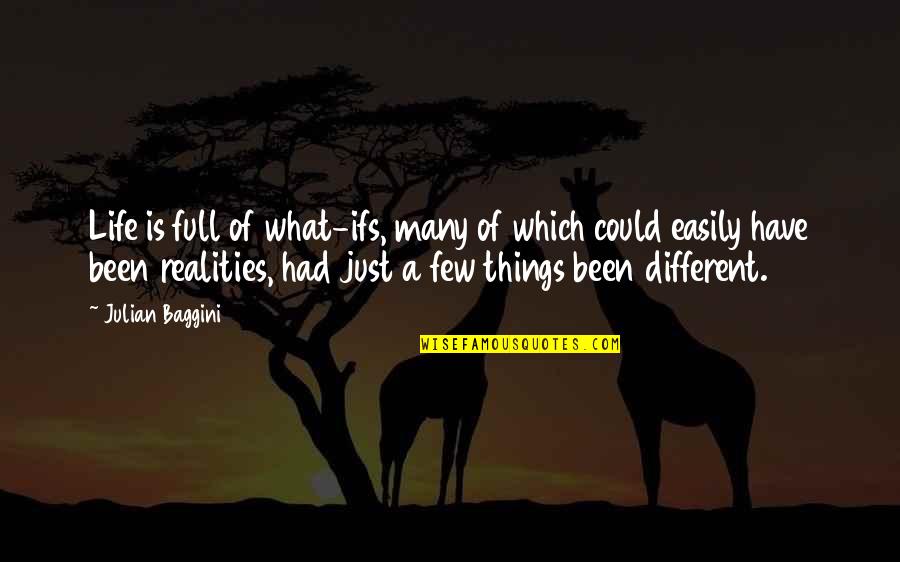 What Could Of Been Quotes By Julian Baggini: Life is full of what-ifs, many of which