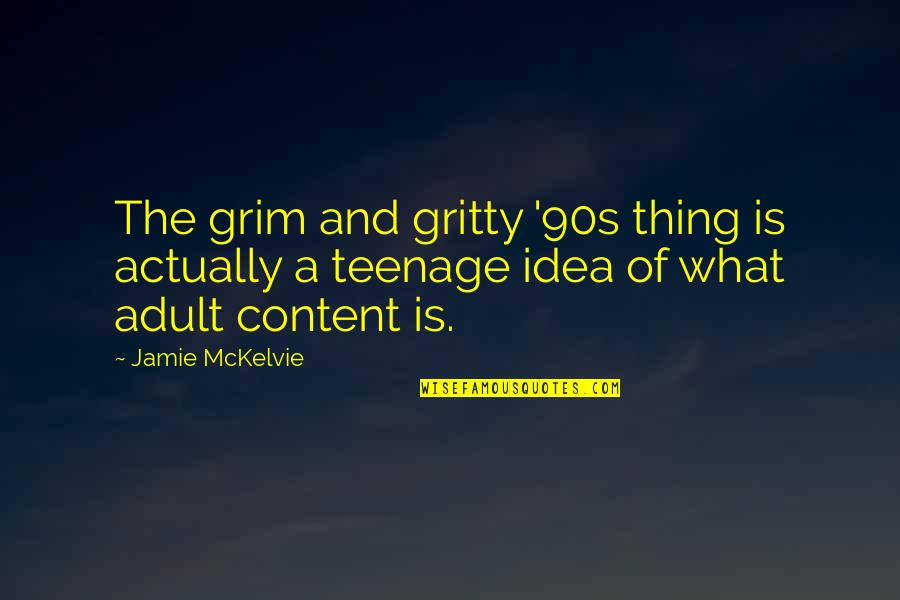 What Culture Is Quotes By Jamie McKelvie: The grim and gritty '90s thing is actually What Culture Is Quotes By Jamie McKelvie: The grim and gritty '90s thing is actually