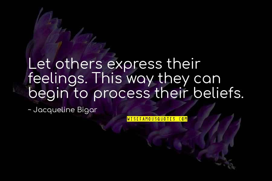 What Defines A Man Quotes By Jacqueline Bigar: Let others express their feelings. This way they
