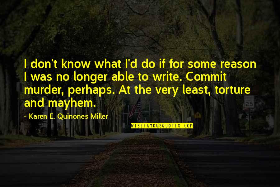 What Del Boy Quotes By Karen E. Quinones Miller: I don't know what I'd do if for What Del Boy Quotes By Karen E. Quinones Miller: I don't know what I'd do if for