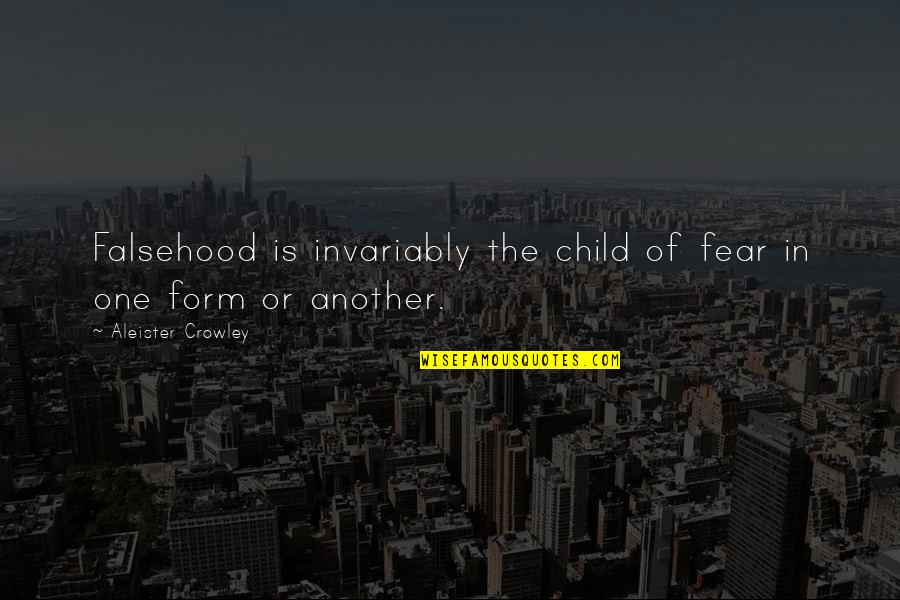 What Do You Want To Be Remembered For Quotes By Aleister Crowley: Falsehood is invariably the child of fear in