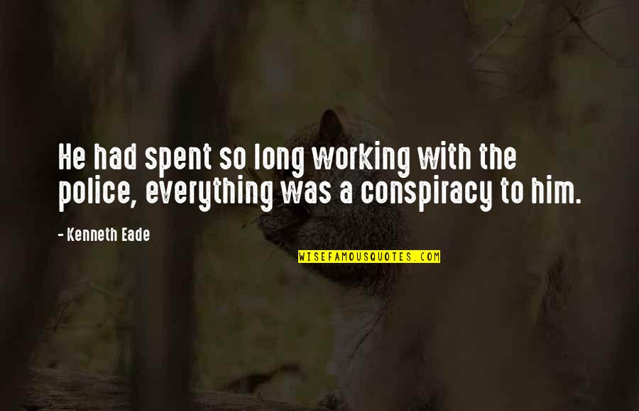 What Does Cult Mean Quotes By Kenneth Eade: He had spent so long working with the