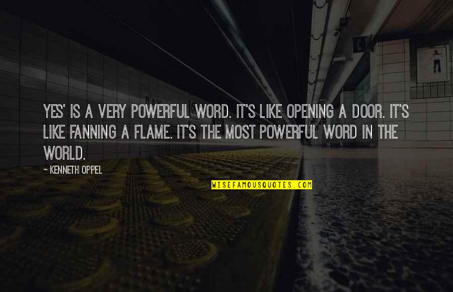 What Does It Mean To Integrate A Quote Quotes By Kenneth Oppel: Yes' is a very powerful word. It's like What Does It Mean To Integrate A Quote Quotes By Kenneth Oppel: Yes' is a very powerful word. It's like