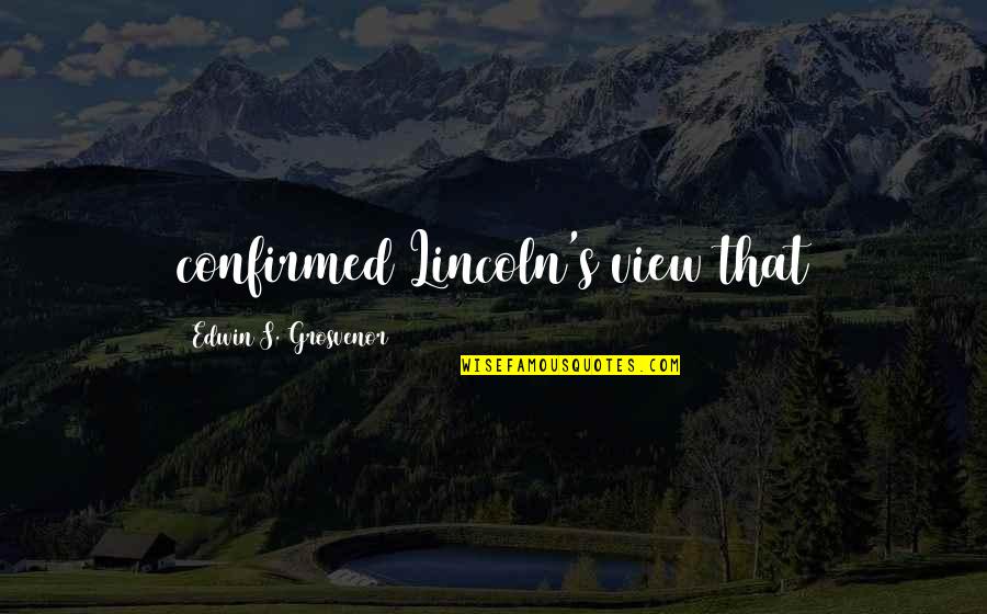 What Does It Mean When Words Are In Quotes By Edwin S. Grosvenor: confirmed Lincoln's view that What Does It Mean When Words Are In Quotes By Edwin S. Grosvenor: confirmed Lincoln's view that