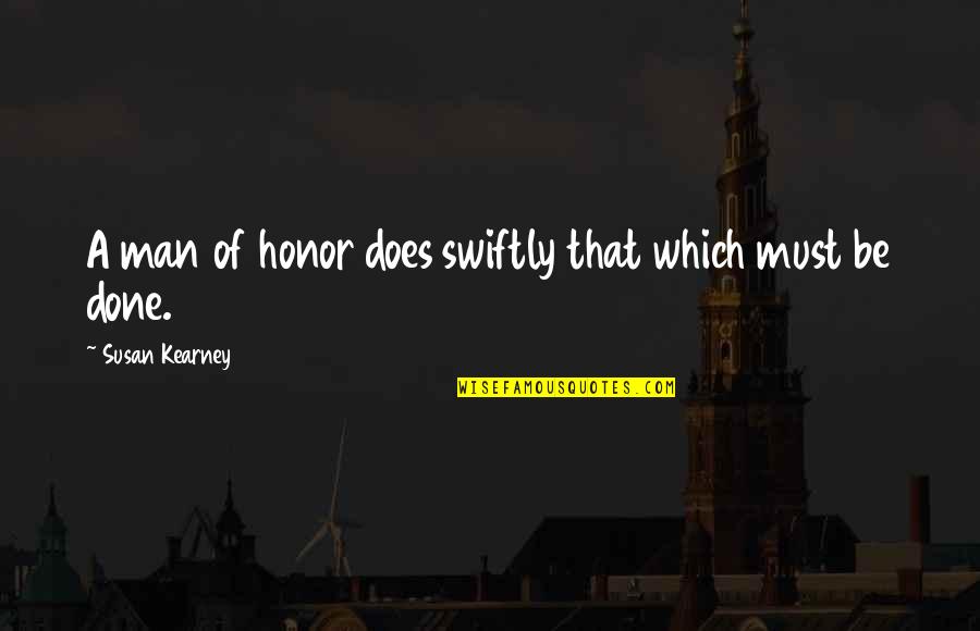 What Does Pc Mean On A Quote Quotes By Susan Kearney: A man of honor does swiftly that which