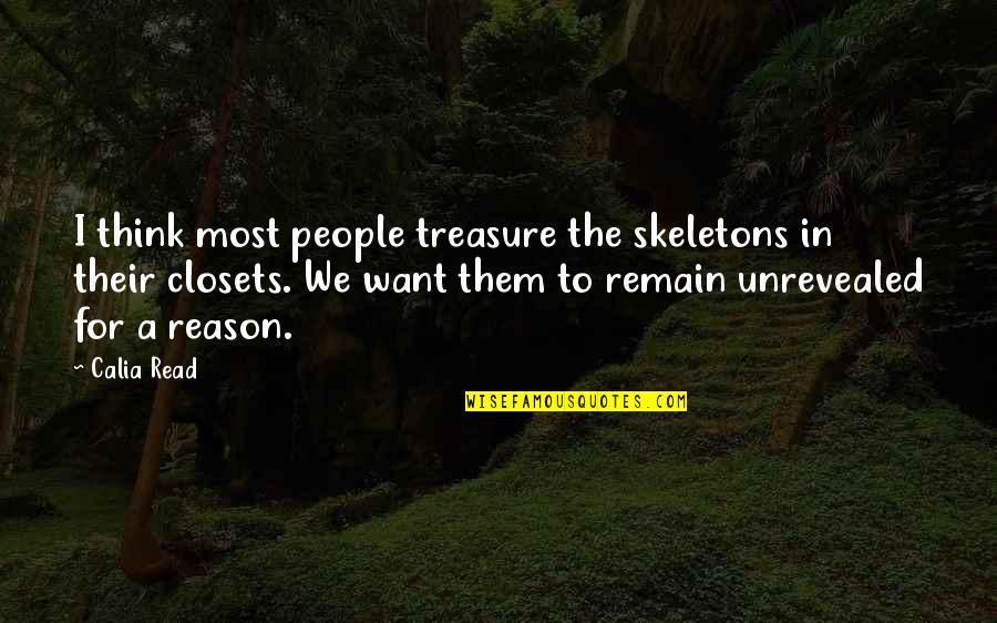 What Family Means To Me Quotes By Calia Read: I think most people treasure the skeletons in
