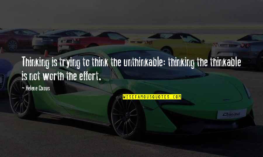 What Font To Use For Quotes By Helene Cixous: Thinking is trying to think the unthinkable: thinking