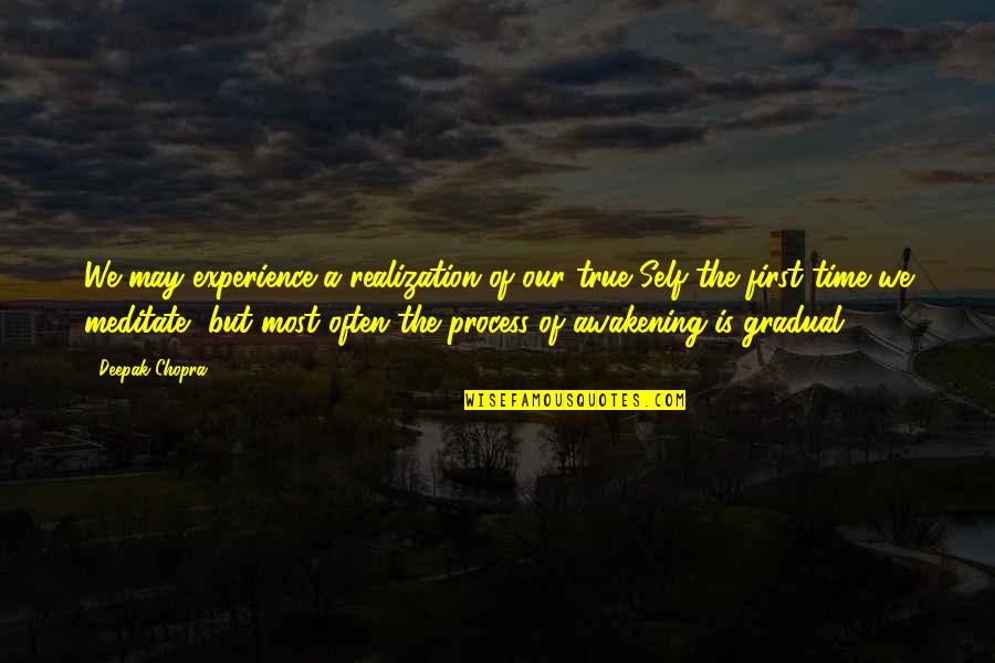 What Gives Life Meaning Quotes By Deepak Chopra: We may experience a realization of our true