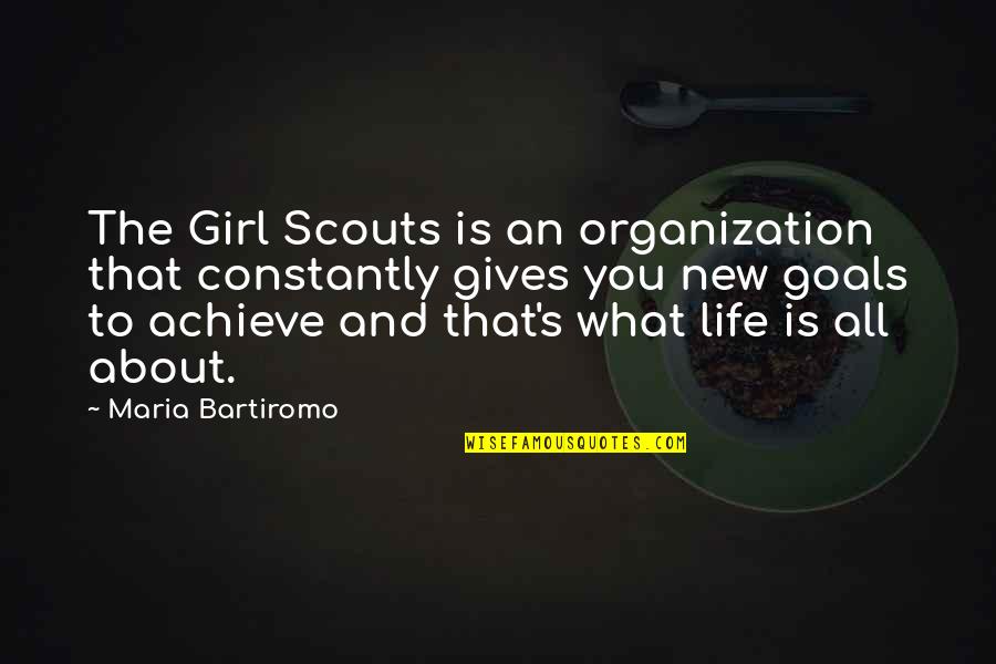 What Gives Life Quotes By Maria Bartiromo: The Girl Scouts is an organization that constantly