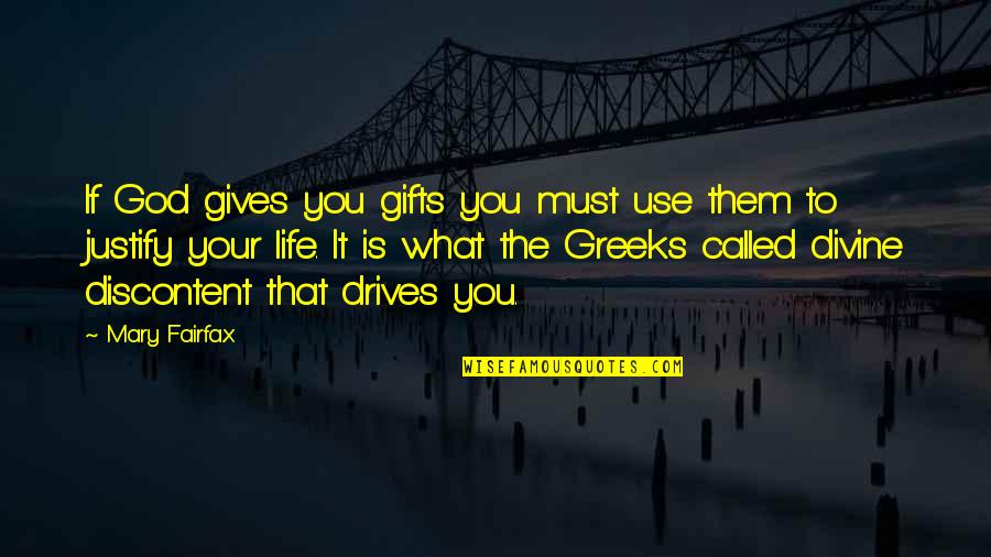 What Gives Life Quotes By Mary Fairfax: If God gives you gifts you must use