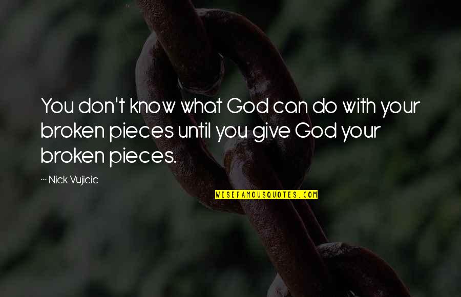 What God Can Do Quotes By Nick Vujicic: You don't know what God can do with