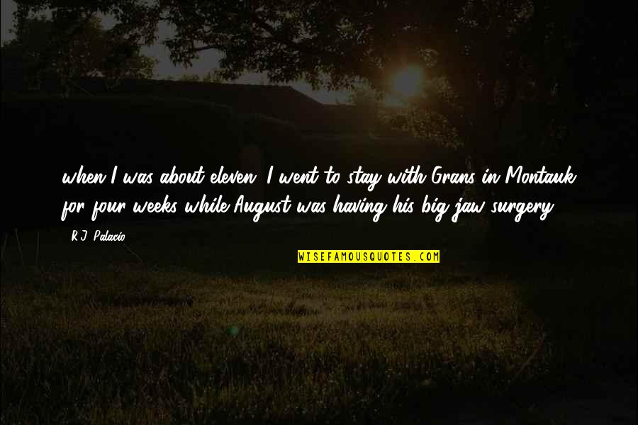 What Happened Today Quotes By R.J. Palacio: when I was about eleven, I went to