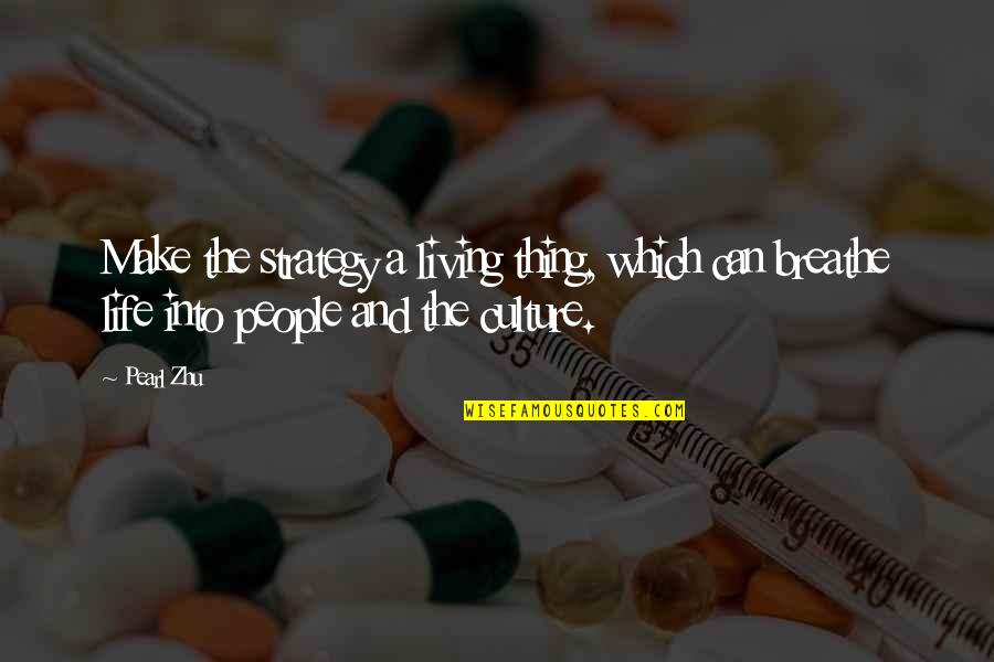 What Happens In Vegas Stays In Vegas Movie Quotes By Pearl Zhu: Make the strategy a living thing, which can