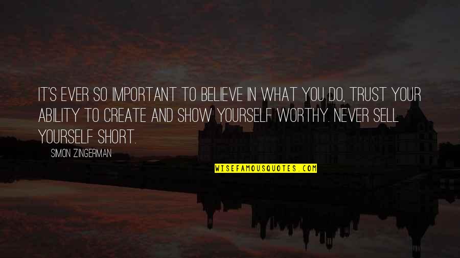 What Heroes Are Not Quotes By Simon Zingerman: It's ever so important to believe in what What Heroes Are Not Quotes By Simon Zingerman: It's ever so important to believe in what