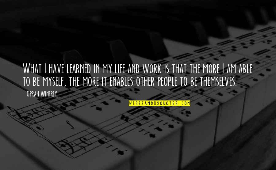 What I Have Learned In Life Quotes By Oprah Winfrey: What I have learned in my life and What I Have Learned In Life Quotes By Oprah Winfrey: What I have learned in my life and