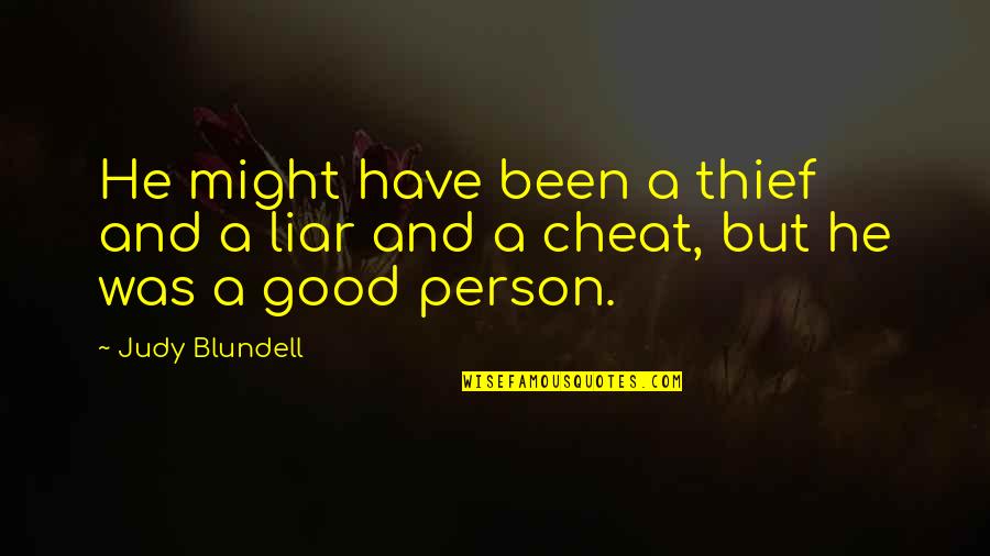 What I Saw And How I Lied Quotes By Judy Blundell: He might have been a thief and a