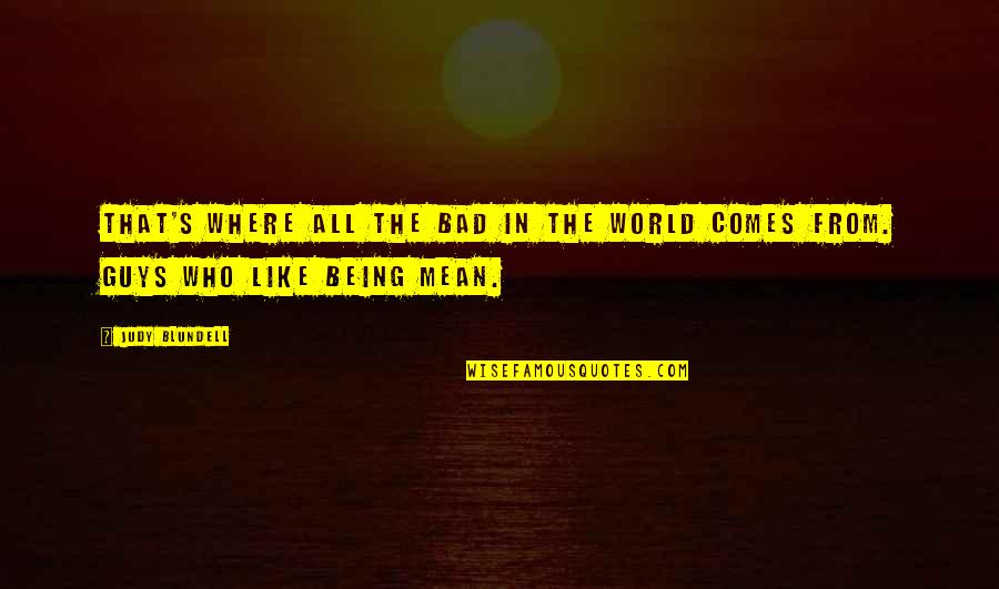 What I Saw And How I Lied Quotes By Judy Blundell: That's where all the bad in the world